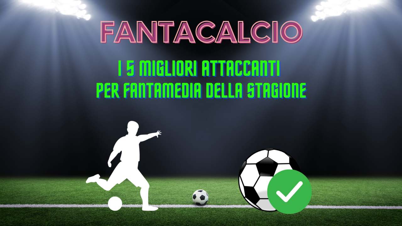 migliori attaccanti fantacalcio