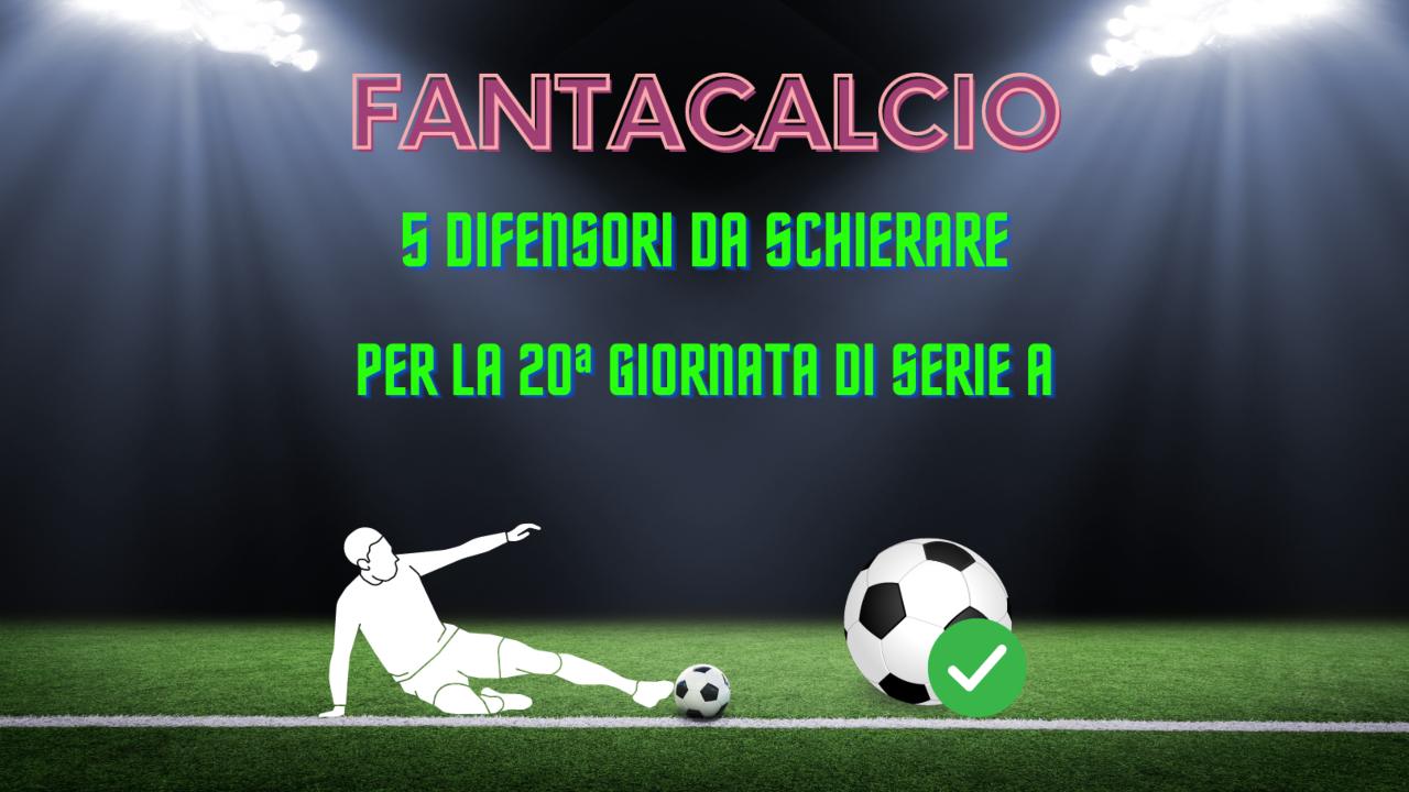 difensori Fantacalcio 20a giornata serie a