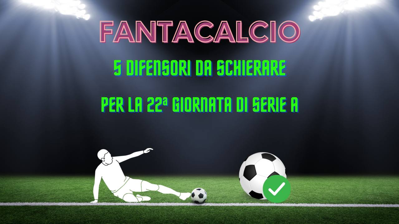 Fantacalcio difensori da schierare