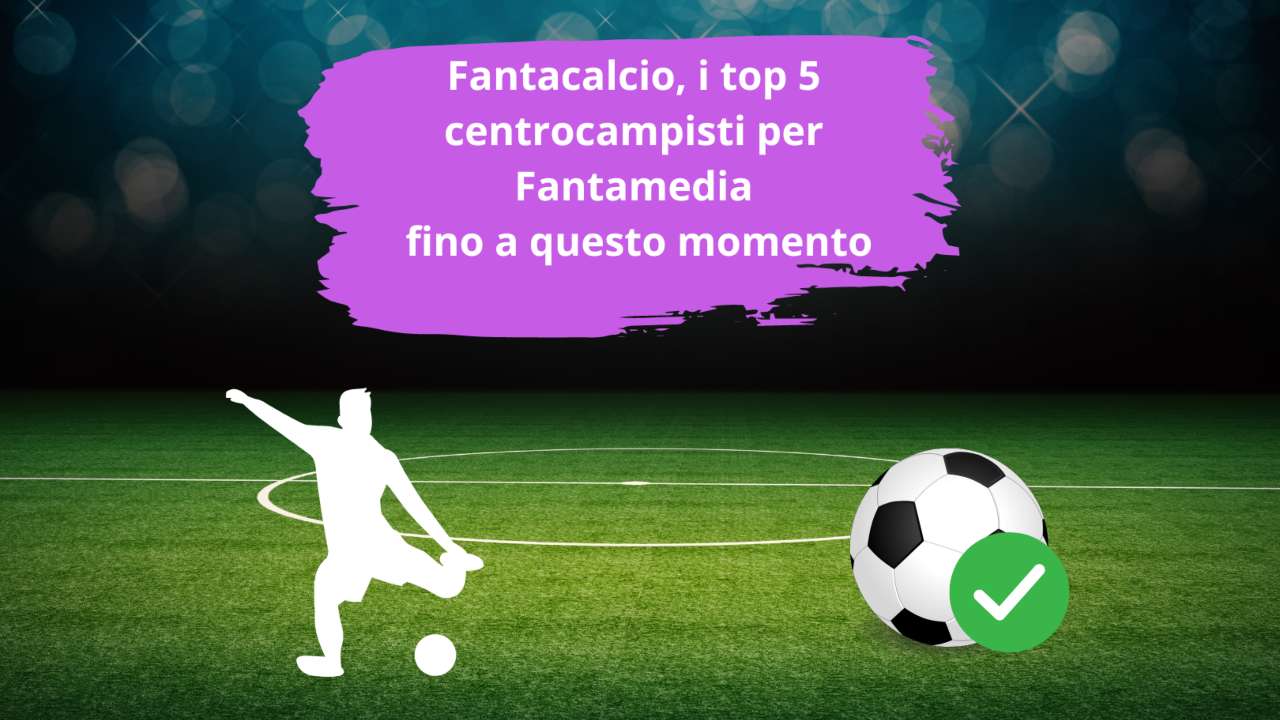 top 5 centrocampisti fantacalcio